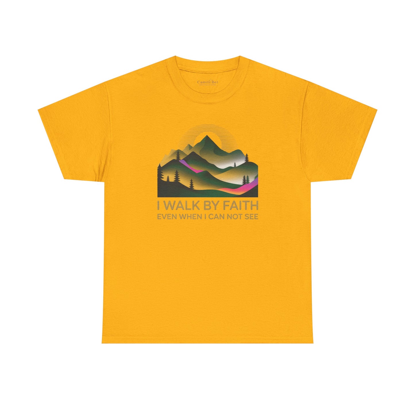 Faith Mountain T-Shirt — "I Walk By Faith Even When I Can Not See" Inspirational Christian Tee