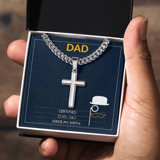 Certified Cool Dad Since My Birth I Artisan Cross Necklace on Cuban Chain - Camili Bel Creations Gift Shop