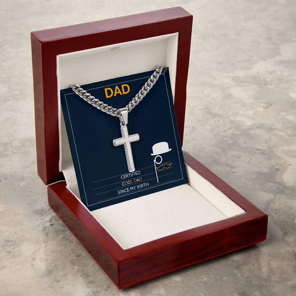 Certified Cool Dad Since My Birth I Artisan Cross Necklace on Cuban Chain - Camili Bel Creations Gift Shop