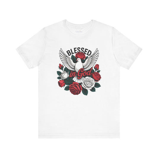 Blessed in God T-Shirt — Dove & Roses Christian Faith Tee