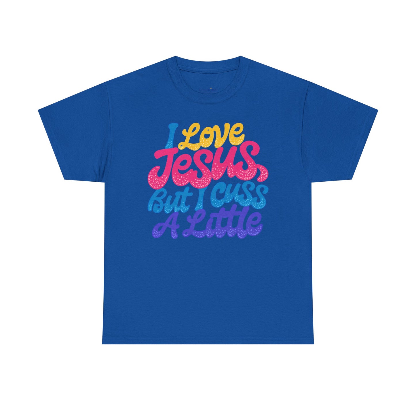 T-Shirt — I Love Jesus But I Cuss A Little | Funny Christian Graphic Tee