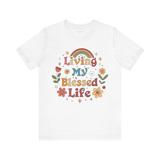 Living My Blessed Life Tee — Retro Floral Rainbow Inspirational T‑Shirt