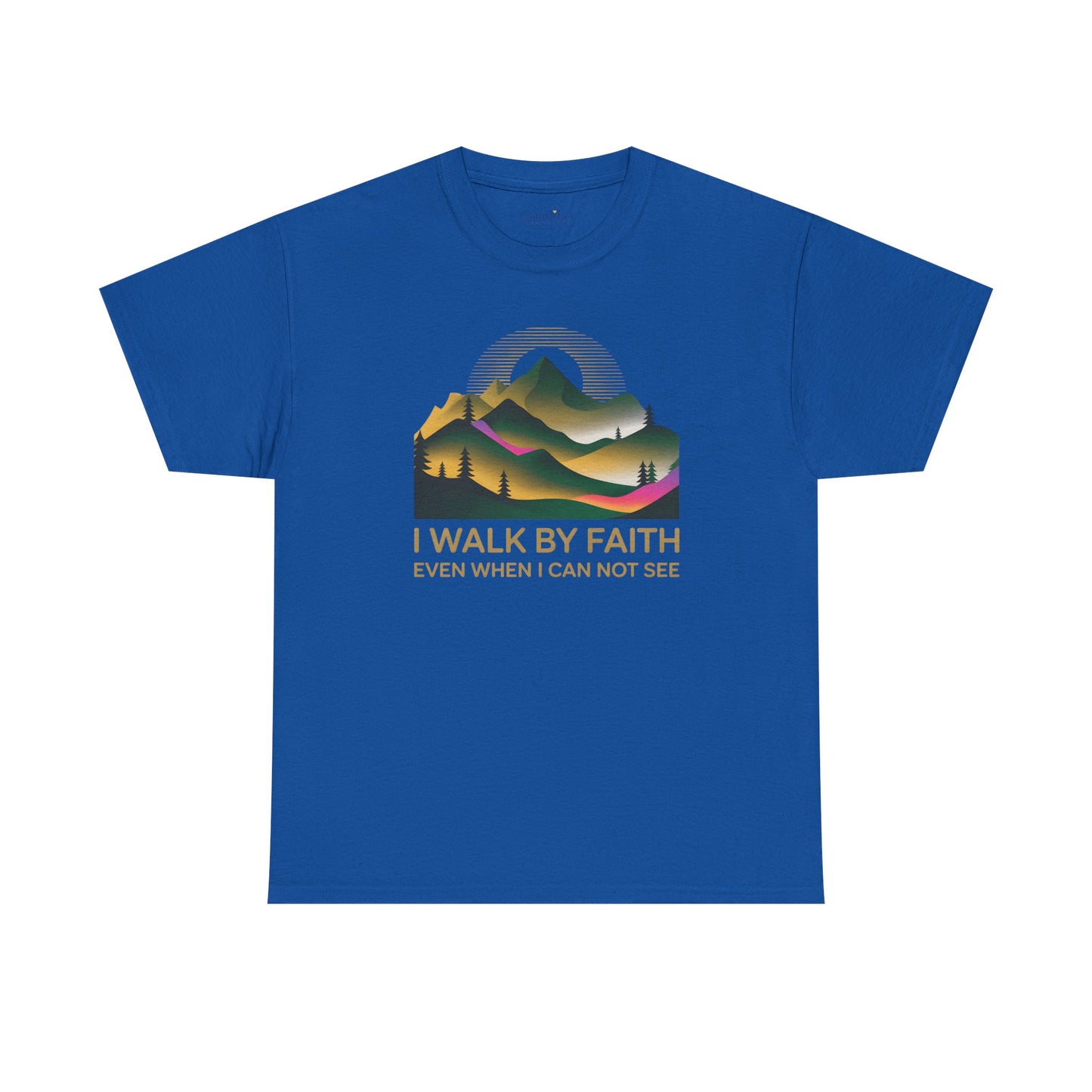 Faith Mountain T-Shirt — "I Walk By Faith Even When I Can Not See" Inspirational Christian Tee