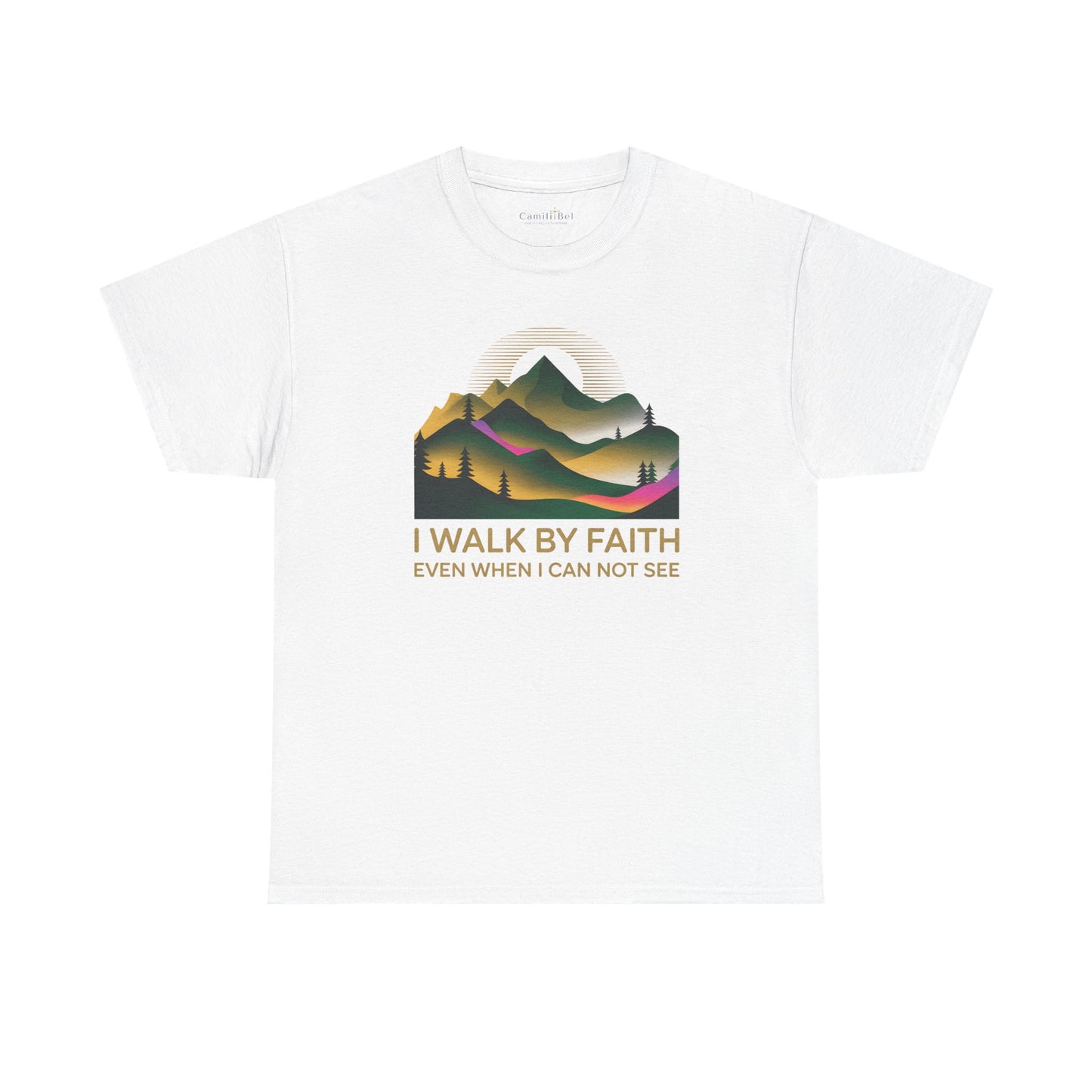 Faith Mountain T-Shirt — "I Walk By Faith Even When I Can Not See" Inspirational Christian Tee