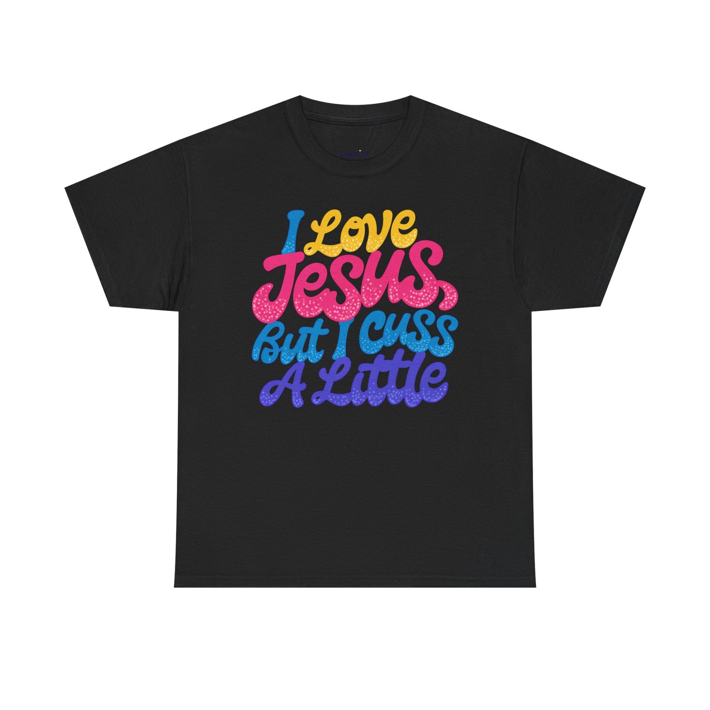 T-Shirt — I Love Jesus But I Cuss A Little | Funny Christian Graphic Tee