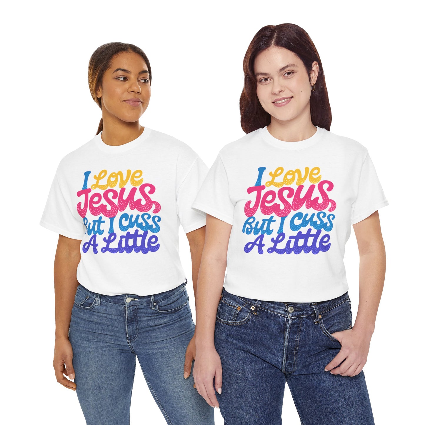 T-Shirt — I Love Jesus But I Cuss A Little | Funny Christian Graphic Tee