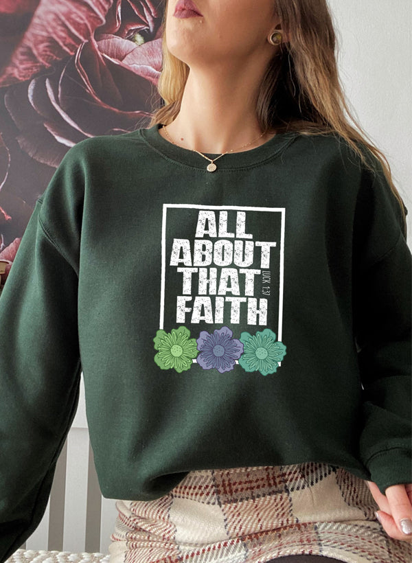 All About That Faith Sweatshirt | Women's Christian Apparel