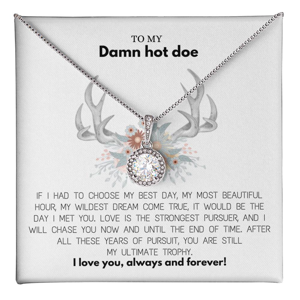 To My Damn Hot Doe, Eternal Hope Necklace Gift For Your Soulmate, girl friend, fiancé, or wife. - Camili Bel Creations Gift Shop