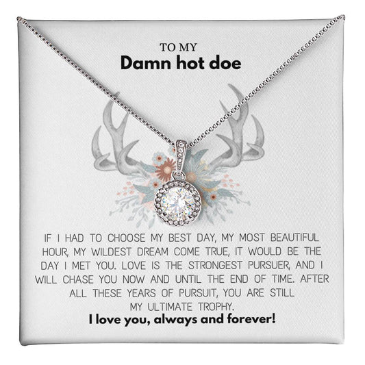 To My Damn Hot Doe, Eternal Hope Necklace Gift For Your Soulmate, girl friend, fiancé, or wife. - Camili Bel Creations Gift Shop