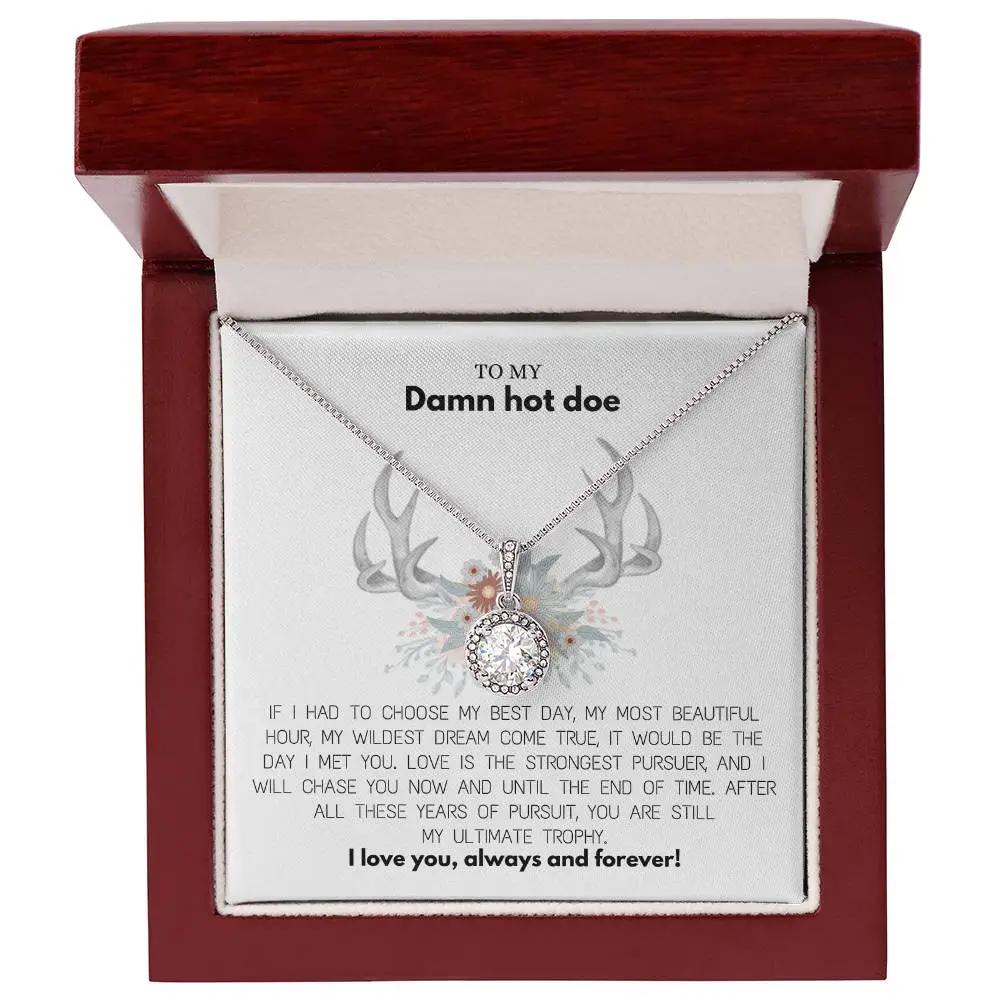 To My Damn Hot Doe, Eternal Hope Necklace Gift For Your Soulmate, girl friend, fiancé, or wife. - Camili Bel Creations Gift Shop