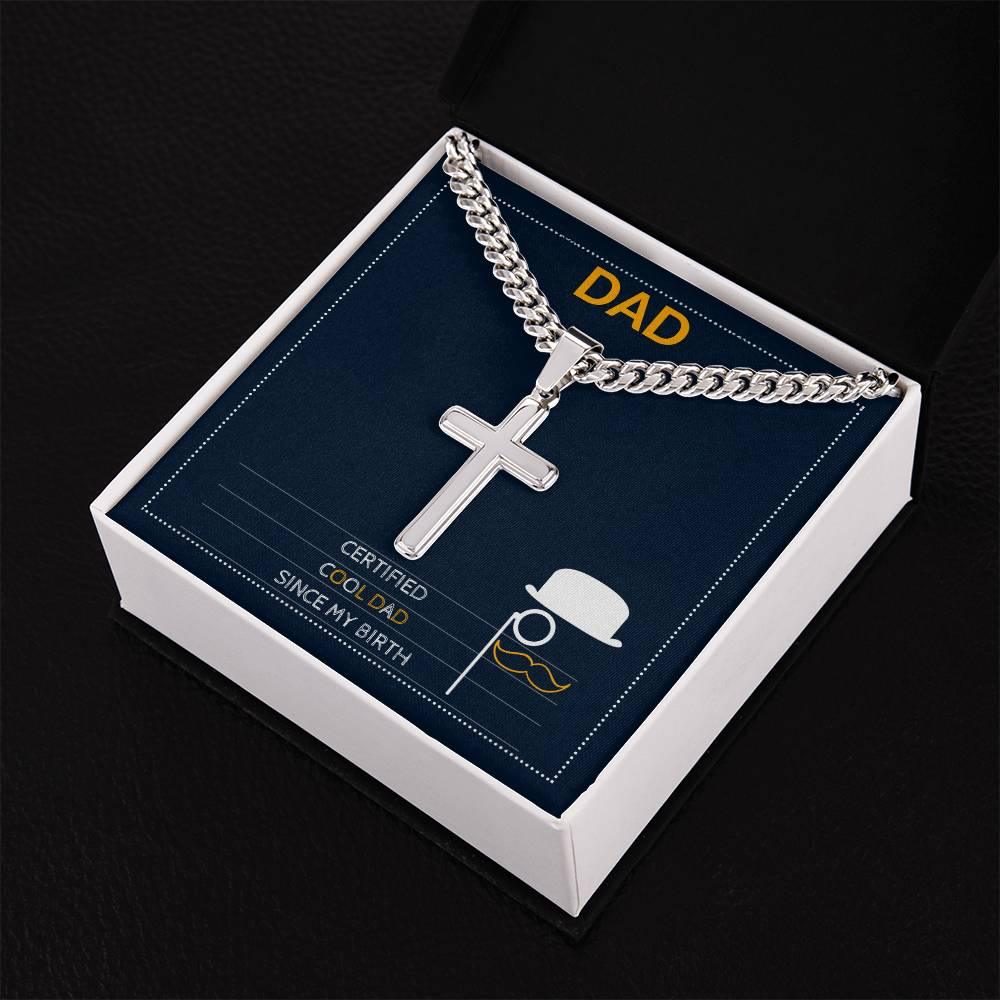 Certified Cool Dad Since My Birth I Artisan Cross Necklace on Cuban Chain - Camili Bel Creations Gift Shop