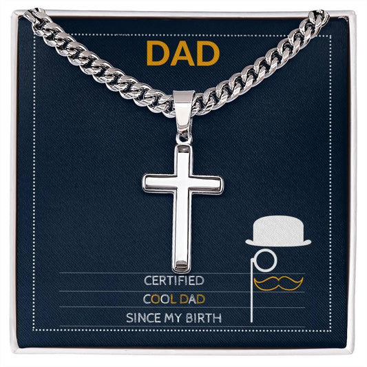 Certified Cool Dad Since My Birth I Artisan Cross Necklace on Cuban Chain - Camili Bel Creations Gift Shop