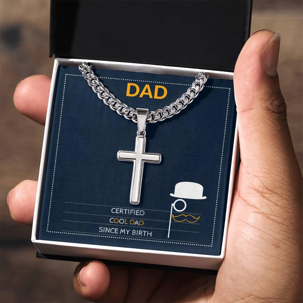 Certified Cool Dad Since My Birth I Artisan Cross Necklace on Cuban Chain - Camili Bel Creations Gift Shop
